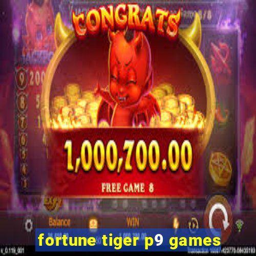 fortune tiger p9 games